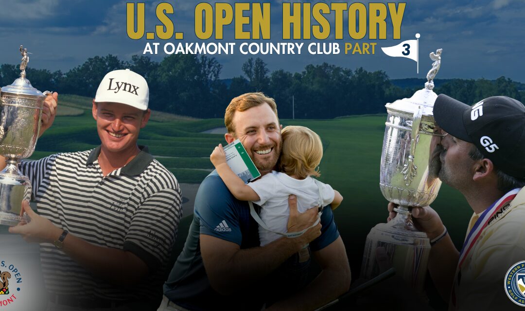 The U.S. Open’s rich history at Oakmont – Part 3